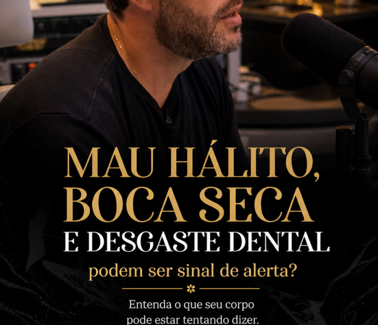 Mau Hálito, Boca Seca e Desgaste Dental: O Que Esses Sinais Podem Revelar Sobre Sua Saúde?
